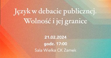"Język w debacie publicznej. Wolność i jej granice" - Poznańska Debata o Języku.