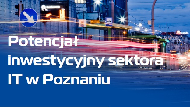 Potencjał inwestycyjny sektora IT w Poznaniu
