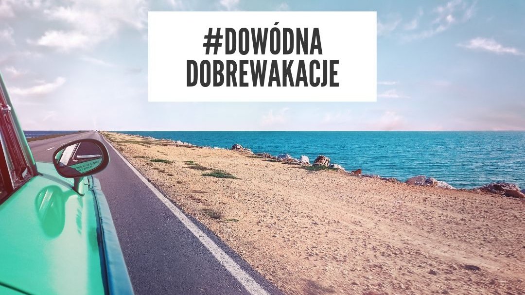 #dowódnadobrewakacje