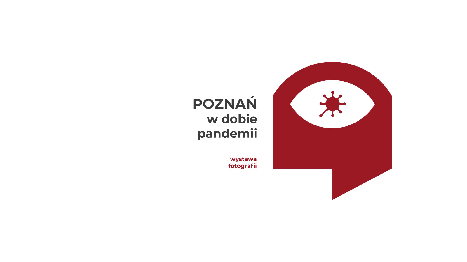 Na białym tle bordowe logo, napis "wystawa fotografii" oraz czarny napis "Poznań w dobie pandemii".