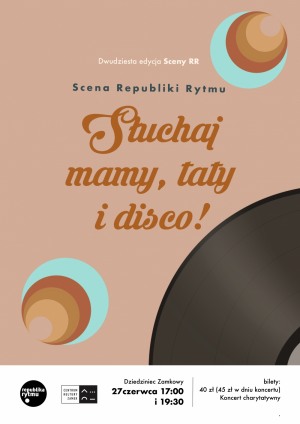 Na pudrowo różowym tle fragment płyty gramofonowej, i napis "Scena Republiki Rytmu, Słuchaj mamy, taty i disco!".