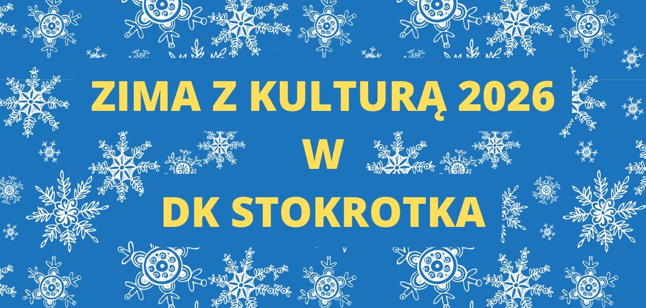 Plakat - Ferie z Kulturą 2026 w DK Stokrotka. Żółty napis na niebieskim tle z białymi śnieżynkami.