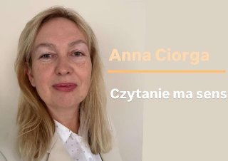 Kobieta w blond włosach, obok napis Anna Ciorga, Czytanie ma sens.