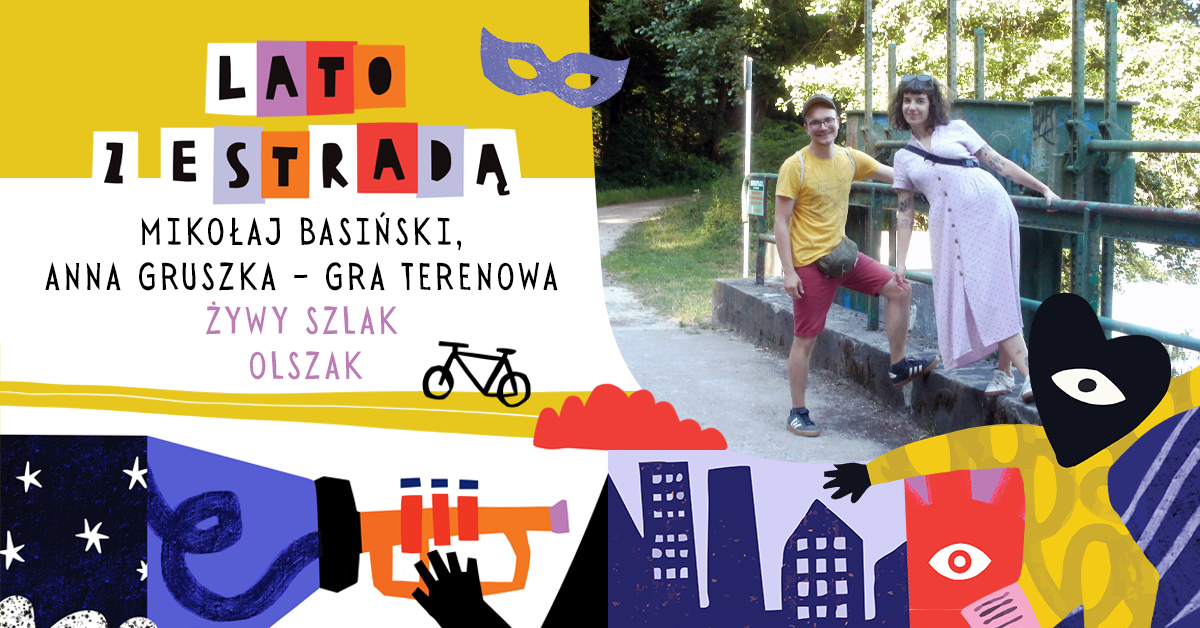 Kolorowe literki "Lato z Estradą". Pod spodem czarny napis na bialym tle "Mikołaj Basiński, Anna Gruszka - Gra Terenowa". Pod spodem różowy napis "Żywy szlak Olszak"