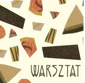 Grafika promująca wydarzenie. Rozproszone różnokolorowe kształty - powiększone fragmenty prac prezentowanych na wystawie - na kremowym tle. W prawym dolnym rogu ciemnozielony napis "WARSZTAT".