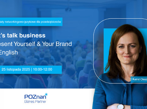 Grafika promująca warsztaty networkingowo-językowe dla przedsiębiorców "Let's talk business. Present Yourself & Your Brand in English". Po prawej stronie widoczna prowadząca, Astrid Oleszkiewicz, w niebieskiej bluzce, na tle w kolorze błękitu. Po lewej stronie tytuł wydarzenia oraz informacja o terminie: 25 listopada 2025, godz. 10:00-12:00. Na dole znajduje się logo Poznań Biznes Partner.