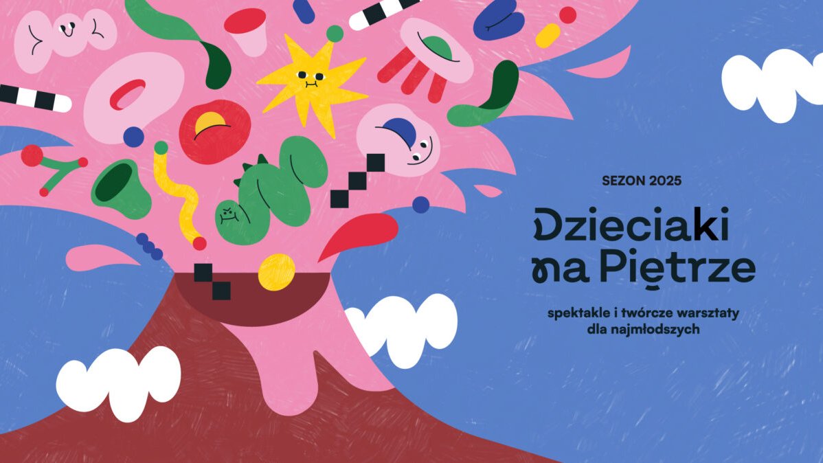 Kolorowa, abstrakcyjna ilustracja z różnymi bajkowymi kształtami i postaciami. Tło głównie niebieskie z białymi kształtami przypominającymi chmury. W centralnej części obrazka duży różowy kształt z mniejszymi kształtami i postaciami, w tym żółta gwiazda z twarzą, zielone i czerwone elementy oraz inne abstrakcyjne elementy. Po prawej stronie tekst: "SEZON 2025 Dzieciaki na Piętrze spektakle i twórcze warsztaty dla najmłodszych".