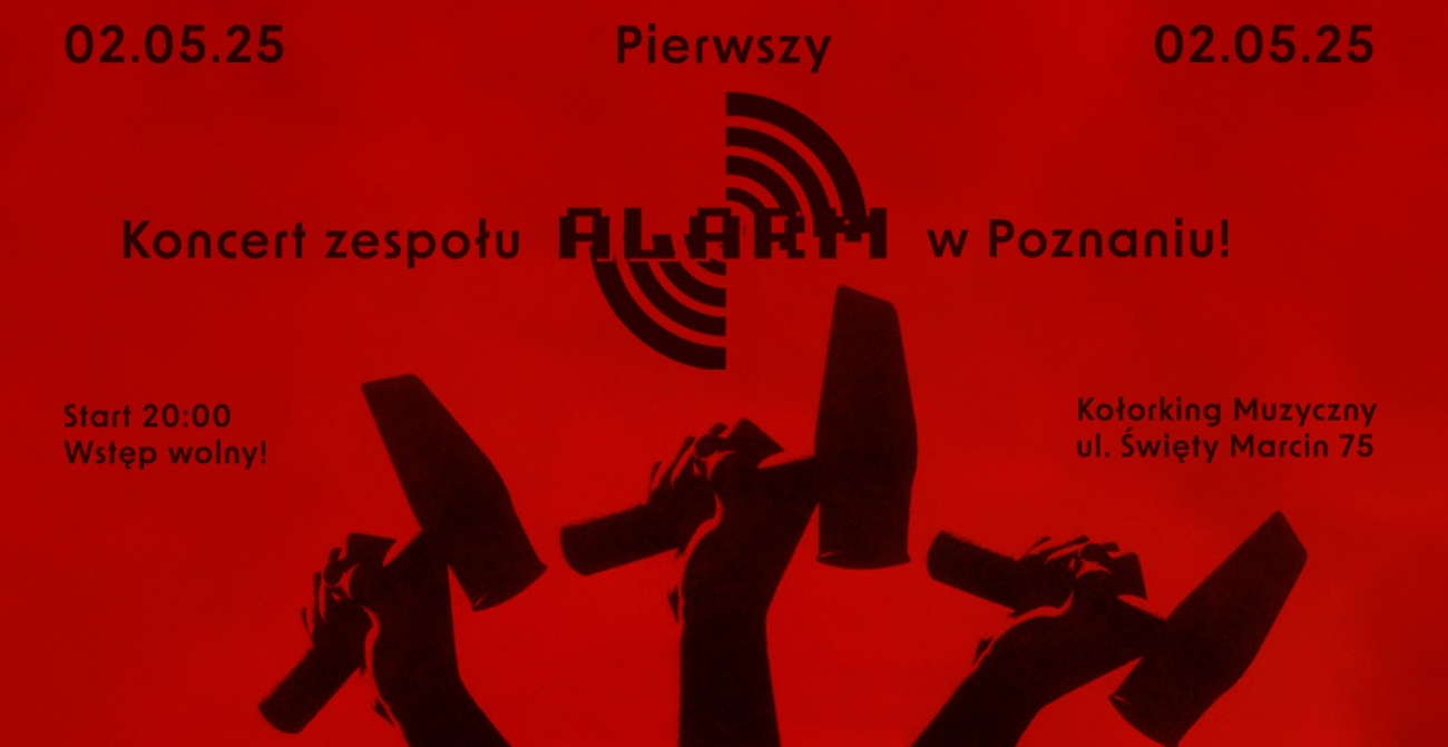 Plakat, który informuje o koncercie zespołu Alarm. Na czerwonym tle czarne napisy, na dole plakatu dłonie trzymające młotki.