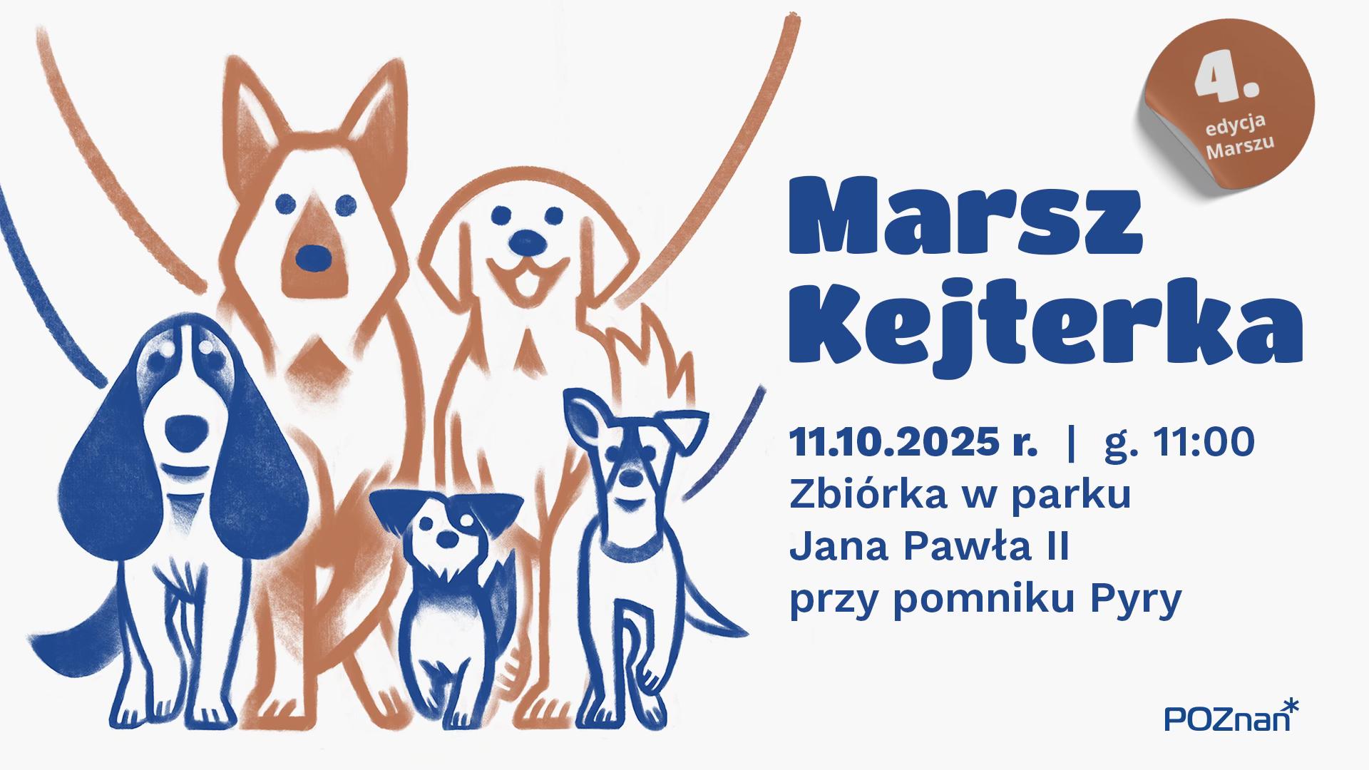 Niebiesko-brązowa grafika z rysunkami psów różnej rasy. Po prawej stronie niebieski napis "Marsz Kejterka. 11.10.2025 r. g.11:00. Zbiórka w parku Jana Pawła II przy pomniku Pyry".