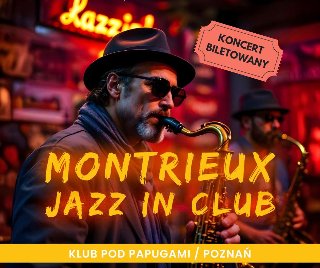 Plakat, który reklamuje koncert Montreux Jazz in Club. Na pierwszym planie saksofonista podczas gry. Rozświtlone żółte napisy Montreux Jazz in Club.