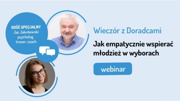 Na grafice zaprezentowano gości webinaru pn."Jak empatycznie wspierać młodzież w wyborach"