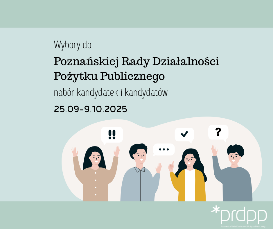 Obrazek przedstawia 4 osoby dyskutujące, nad ich głowami dodane są dymki i znaki, na grafice znajduje się napis: Wybory do Poznańskiej Rady Działalności Pożytku Publicznego nabór kandydatek i kandydatów 25.09-9.10.2025