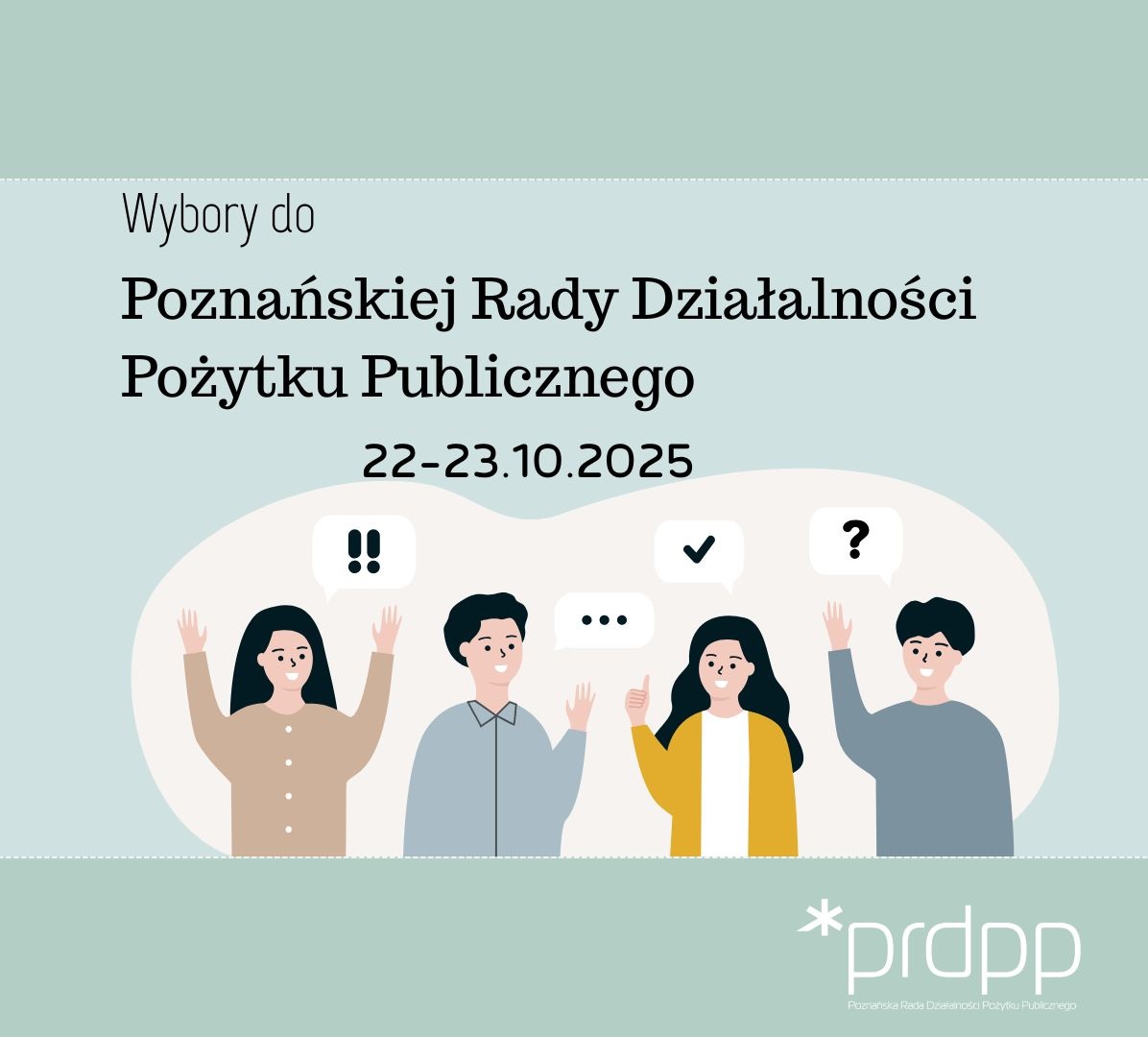Obrazek przedstawia 4 osoby dyskutujące, nad ich głowami dodane są dymki i znaki "!!", "...", "?", na grafice znajduje się napis: Wybory do Poznańskiej Rady Działalności Pożytku Publicznego nabór kandydatek i kandydatów 25.09-9.10.2025.