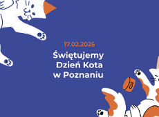 Świętujemy Dzień Kota w Poznaniu - plakat Obrazek przedstawia dwia koty leżące na niebieskim tle. Pierwszy kot jest w kolorze białym, drugi biało-rudy. Między kotami napis 17.02.2025 r. Świętujemy Dzień Kota w Poznaniu