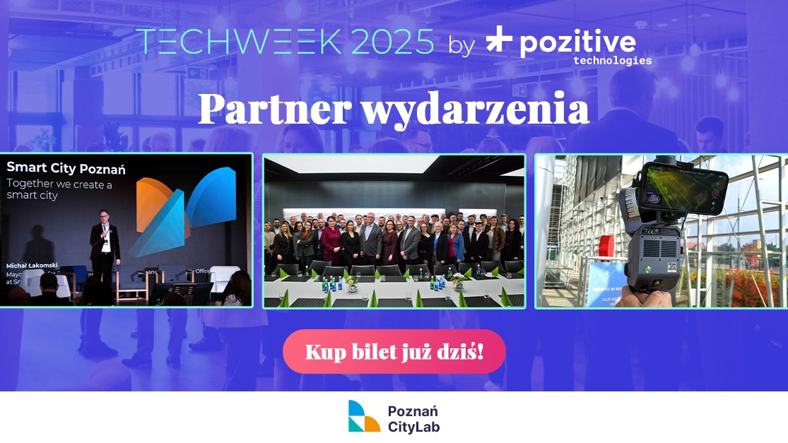 Obrazek przedstawia zaproszenie na wydarzenie Techweek 2025 organizowane przez Pozitive Technologies, z Partnerem - Poznań CityLab. W tle widoczna jest grafika z napisem "Kup bilet już dziś!" oraz zdjęcia z wydarzenia, które przedstawiają m.in. prelekcję na temat Smart City Poznań, grupowe zdjęcie uczestników oraz prezentację technologiczną.