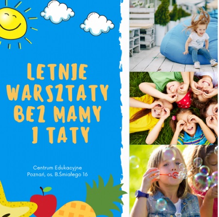 Po lewej napis: Letnie warsztaty bez mamy i taty. Po prawej: dziewczynaka na fotelu dmuchanym, dzici leżące na trawie, stykają się głowami i patrzą przez dłonie jak przez lornetkę. Dziewczynak puszczająca bańki mydlane.