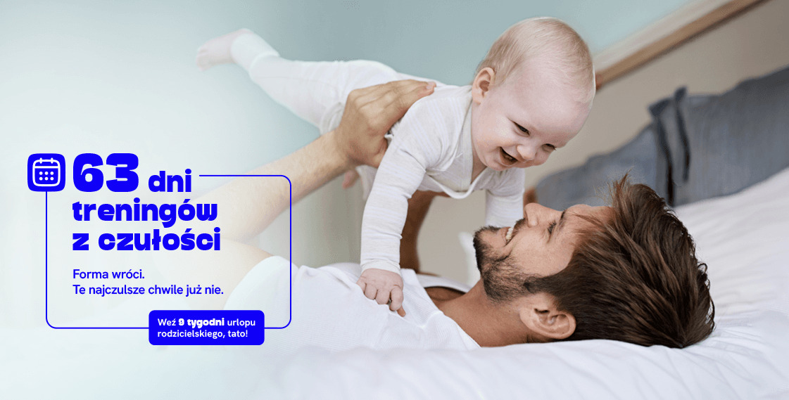 Plakat do kampanii "Weź 9, Tato!" z ojcem i małym dzieckiem oraz napisem "63 dni treningów z czułości"