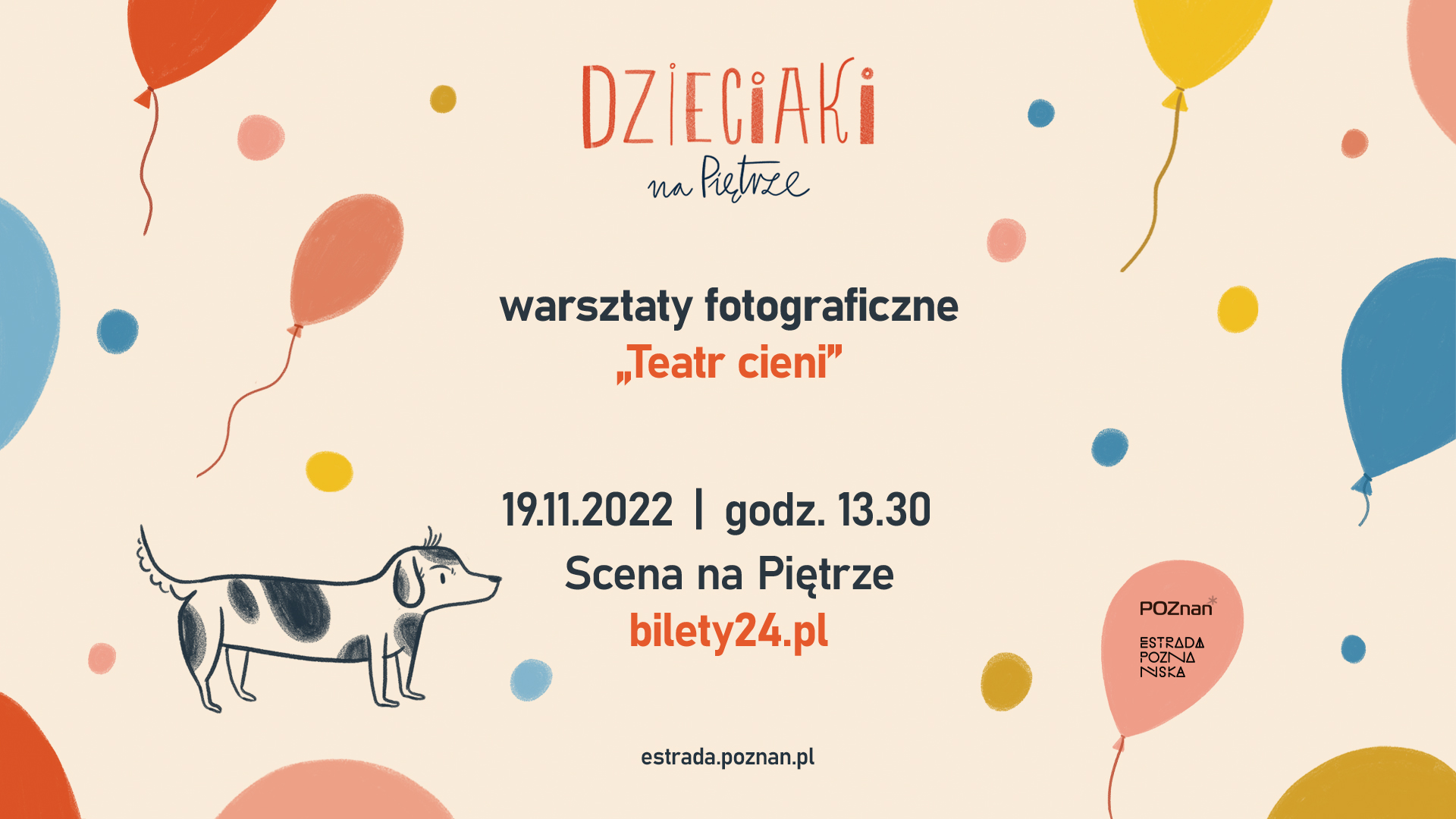 Pośrodku informacje dotyczące warsztatów: tytuł, godzina, miejsce. Wokół, na jasnym tle kolorowe kropki i balony, po lewej stronie narysowany nieduży pies, biały, w czarne łaty.