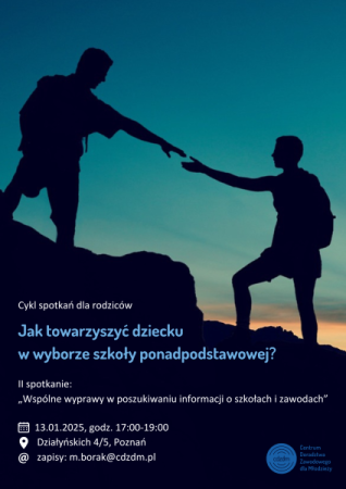 Plakat informujący o spotkaniu dla rodziców pt. "Jak towarzyszyć dziecku w wyborze szkoły ponadpodstawowej?". Na plakacie sylwetki dwóch osób na tle górskiego krajobrazu o zachodzie słońca - jedna podaje rękę drugiej, symbolizując wsparcie.