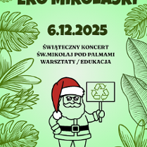 Plakat przedstawia informacje o wydarzeniu zawarte w artykule oraz rysunek Świętego Mikołaja, trzymającego tabliczkę z symbolem recyklingu. Wokół widać kontury liści.