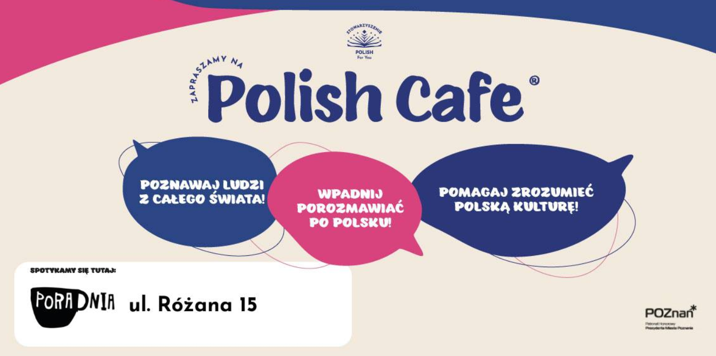 Plakat, który promuje Polish Cafe - integrujące rozmowy polskojęzyczn. Kolorowe tło, biało-niebiesko-różowe, a na nim napisy, które informują o wydarzeniu.