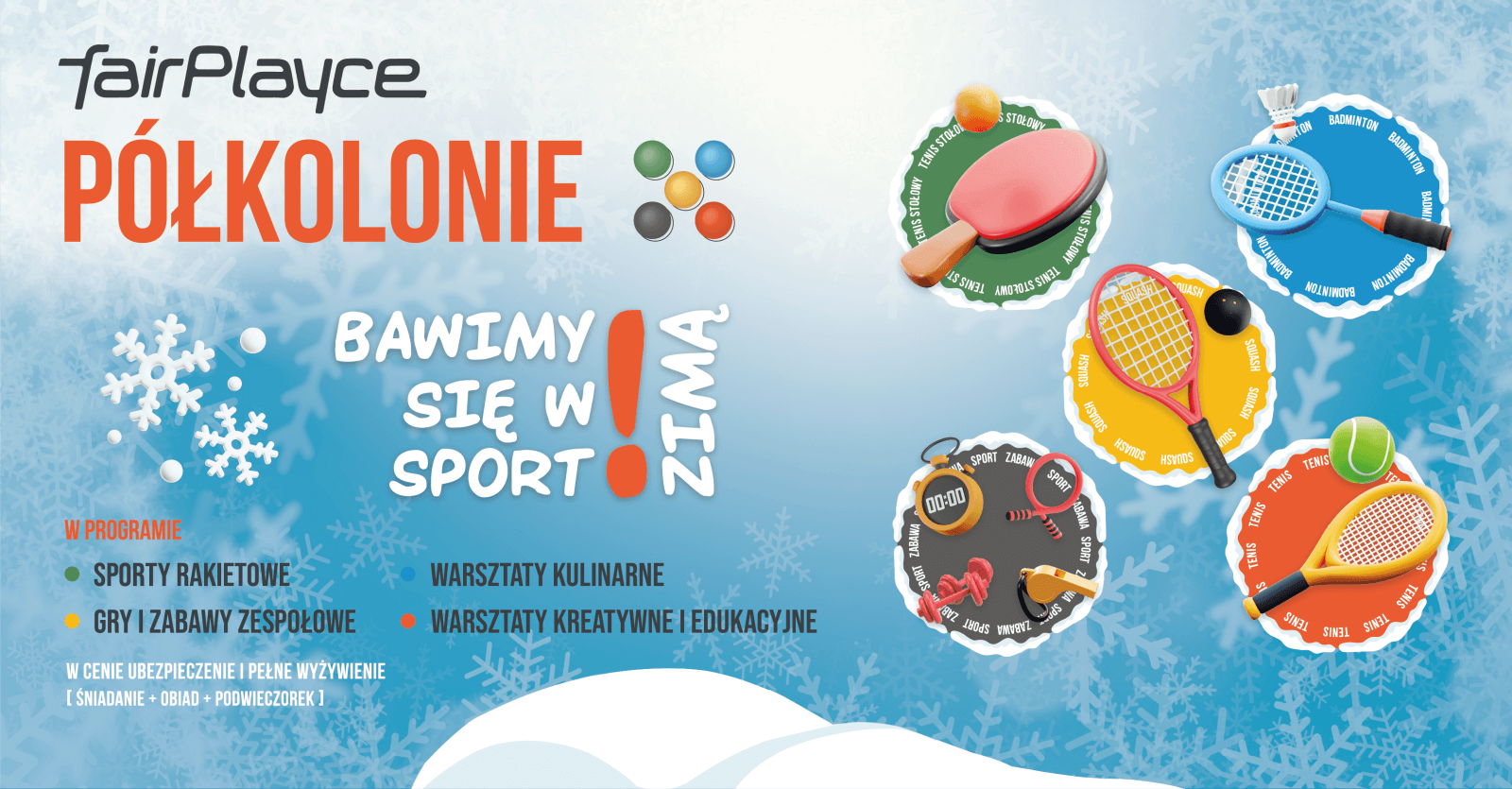 Plakat zimowych półkolonii FairPlayce z hasłem Bawimy się w sport zimą, ilustracjami rakiet i piłek sportowych oraz informacją o zajęciach sportowych i warsztatach.