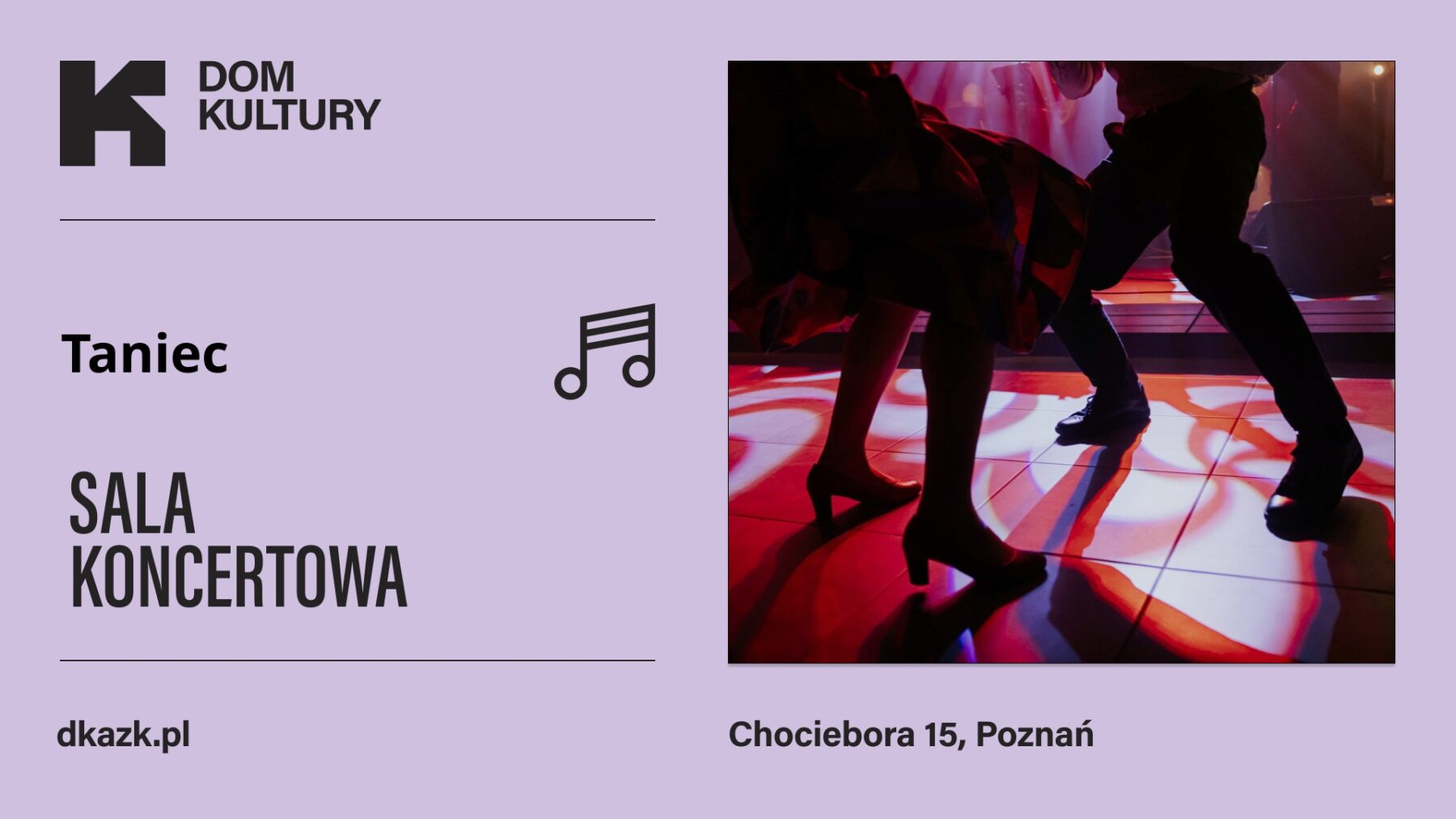 Plakat Domu Kultury AZK zachęcający do wzięcia udziału w tanecznej imprezie. Z prawej strony zdjęcie tańczącej pary, z lewej napisy, które informują o wydarzeniach.