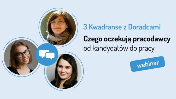 Trzy kobiety - doradczynie zawodowe - w okrągłych ramkach na jasnoniebieskim tle. Obok nich napis: "3 Kwadranse z Doradcami. Czego oczekują pracodawcy od kandydatów do pracy". Po prawej stronie niebieski przycisk z napisem "webinar".