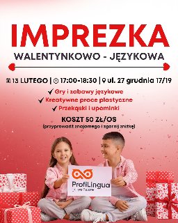 Plakat promujący walentynkowo-językową imprezkę dla dzieci. U dołu plakatu sidzi dwoje dzieci i trzyma reklamę szkoły językowej. Dookoła szczegółowe informacje, które są powtórzone w treści artykułu.