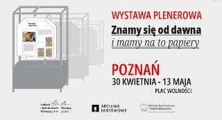 Baner, który promuje wystawę plenerową, pt."Znamy się od dawna i mamy na to papiery". W jednej części rysunek gabloty wystawowej, obok napisy, które informują o wydarzeniu.