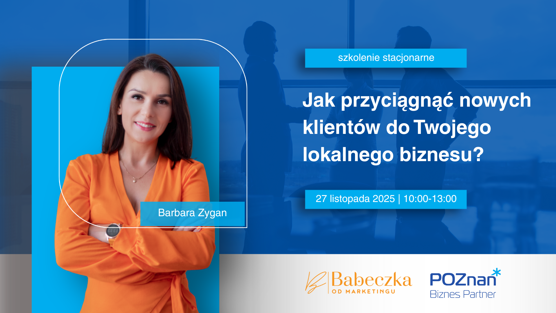 Grafika zapraszająca na szkolenie Jak przyciągnąć nowych klientów do Twojego lokalnego biznesu?