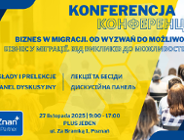 Konferencja biznesowa dla obywatelek i obywateli Ukrainy "Biznes w migracji. Od wyzwań do możliwości"/ "Бізнес у міграції. Від викликів до можливостей"