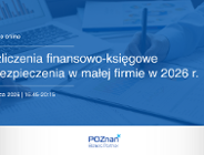 Rozliczenia finansowo-księgowe i ubezpieczenia w małej firmie w 2026 r.