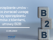Sporządzanie umów - na co zwracać uwagę przy sporządzaniu umów z klientami, umowy B2B