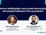 Venture Building jako nowy model inwestycyjny dla fundacji rodzinnych i firm prywatnych