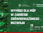Webinarium "Wymogi dla MŚP w zakresie zrównoważonego rozwoju" - zapraszamy do udziału!