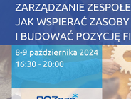 Zarządzanie zespołem: jak wspierać zasoby ludzkie w organizacji i budować pozycję firmy