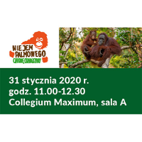 Baner wydarzenia: z lewej: logo akcj: orangutan i napis "Ni ejem palmowego. Chronie orangutany. Po prawej: samica z małym orangutanem na drzewie. Pod spodem napisy informujace o wykładach.