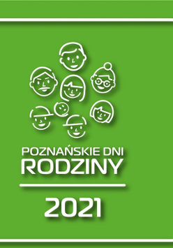 Na zielonym tle napis "Poznańskie Dni Rodziny 2021". Nad napisem wymalowane kontury ośmiu główek dzieci.