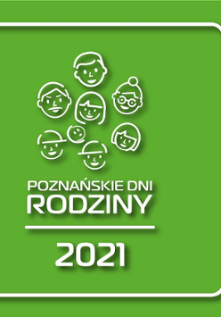 Na zielonym tle napis "Poznańskie Dni Rodziny 2021". Nad napisem wymalowane kontury ośmiu główek dzieci.
