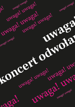 Baner z napisem uwaga koncert odwołany.