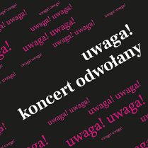 Baner z napisem uwaga koncert odwołany.