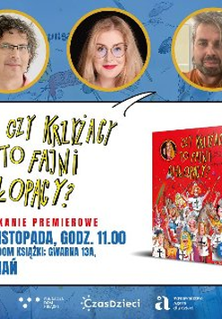 Grafika promująca premierowe spotkanie książki "Czy Krzyżacy to fajni chłopacy?". Po lewej stronie znajduje się tytuł w żółtym kolorze na jasnym tle, poniżej szczegóły wydarzenia: 29 listopada, godz. 11.00, Dom Książki, Gwarna 13A, Poznań. Po prawej stronie widoczna jest okładka książki w czerwonej tonacji z ilustracjami postaci w średniowiecznych strojach. Na dole znajdują się logotypy organizatorów i partnerów: CzasDzieci oraz inne instytucje.