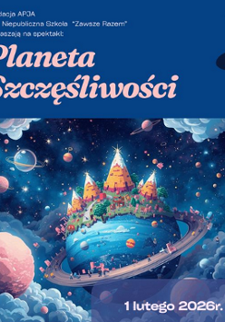 Plakat przedstawia kolorową, bajkową planetę unoszącą się w kosmosie, otoczoną gwiazdami i planetami. Na górze widnieje tytuł spektaklu "Planeta Szczęśliwości".