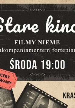 Plakat wydarzenia pt. "Stare kino! Filmy nieme z akompaniamentem fortepianu'. Informacja o godzinie: środa 19:00. W lewym dolnym rogu znajduje się czerwona plakietka z napisem "Koncert biletowany'. W prawym dolnym rogu podano nazwisko pianisty: Jakub Kraszewski. W tle widoczne są kadry z filmów niemych.