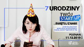 Cykl biznesowych szkoleń - 7 urodziny Fundacji "Twój StartUp" w Poznaniu