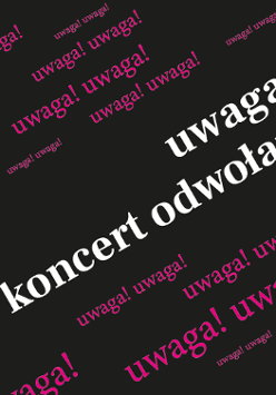 Baner z napisem uwaga koncert odwołany.