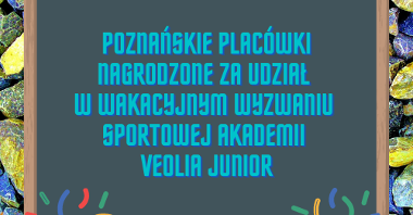Poznańskie placówki nagrodzone za udział w wakacyjnym wyzwaniu Sportowej Akademii Veolia Junior