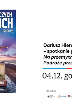 Po lewej stronie okładka książki pod tytułem "Na przemytniczych szlakach. Podróże przez Azję i Europę", przedstawiająca startujący samolot nad walizką pełną map i przedmiotów symbolizujących podróż. Po prawej stronie informacje związane z wydarzeniem zawarte w treści artykułu. Plakat ma białe tło. W dolnej części loga organizatorów, w prawym górnym rogu logo Wojewódzkiej Biblioteki Publicznej i Centrum Animacji Kultury.