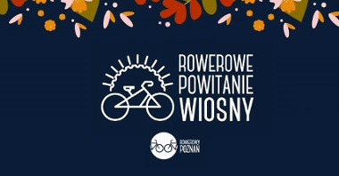 Grafika roweru i napis "rowerowe powitanie wiosny". Logo rowerowerego Poznania. To wszystko na granatowym tle, u góry rysunek przypominający pomarańczowe liście.